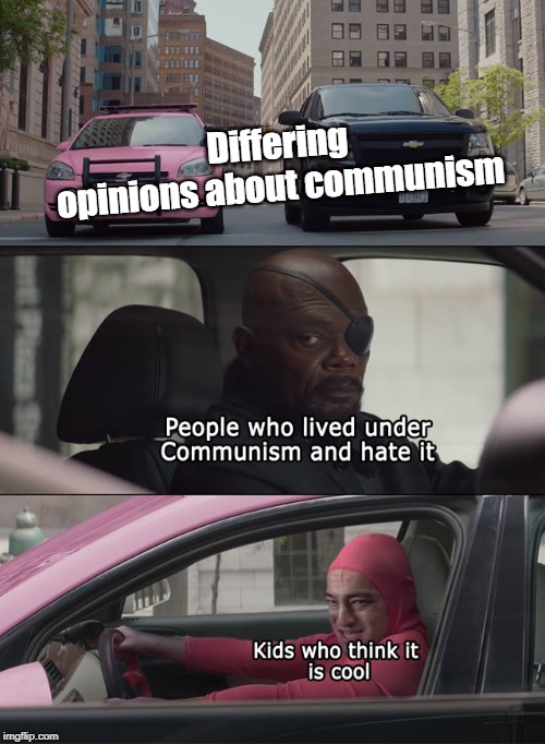 When you live it it is not cool. | Differing
opinions about communism | image tagged in communist socialist,politics | made w/ Imgflip meme maker