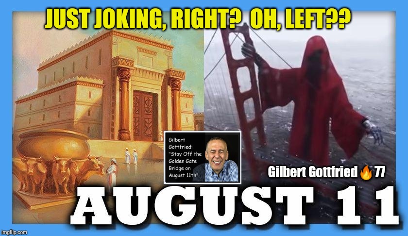 Say Goodbye Golden Gate Bridge!!! | JUST JOKING, RIGHT?  OH, LEFT?? Gilbert Gottfried🔥77 | image tagged in san andreas,earthquake,golden gate bridge,geoengineering,prediction,bad joke | made w/ Imgflip meme maker