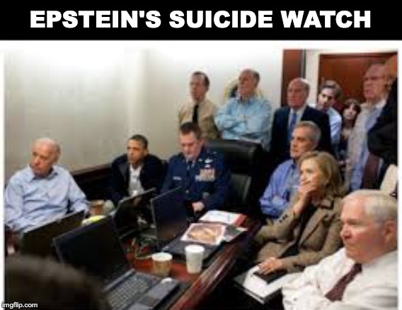 Time To Let Out A Sigh Of Relief | EPSTEIN'S SUICIDE WATCH | image tagged in jeffrey epstein,watch,conspiracy,suicide | made w/ Imgflip meme maker