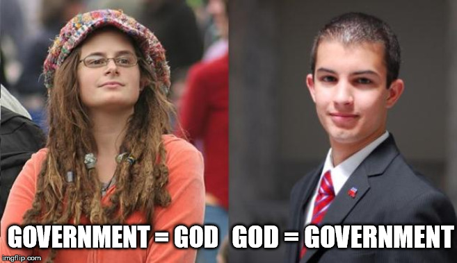 Liberal vs Conservative | GOD = GOVERNMENT; GOVERNMENT = GOD | image tagged in liberal vs conservative,big government,statism,religion,not so different | made w/ Imgflip meme maker