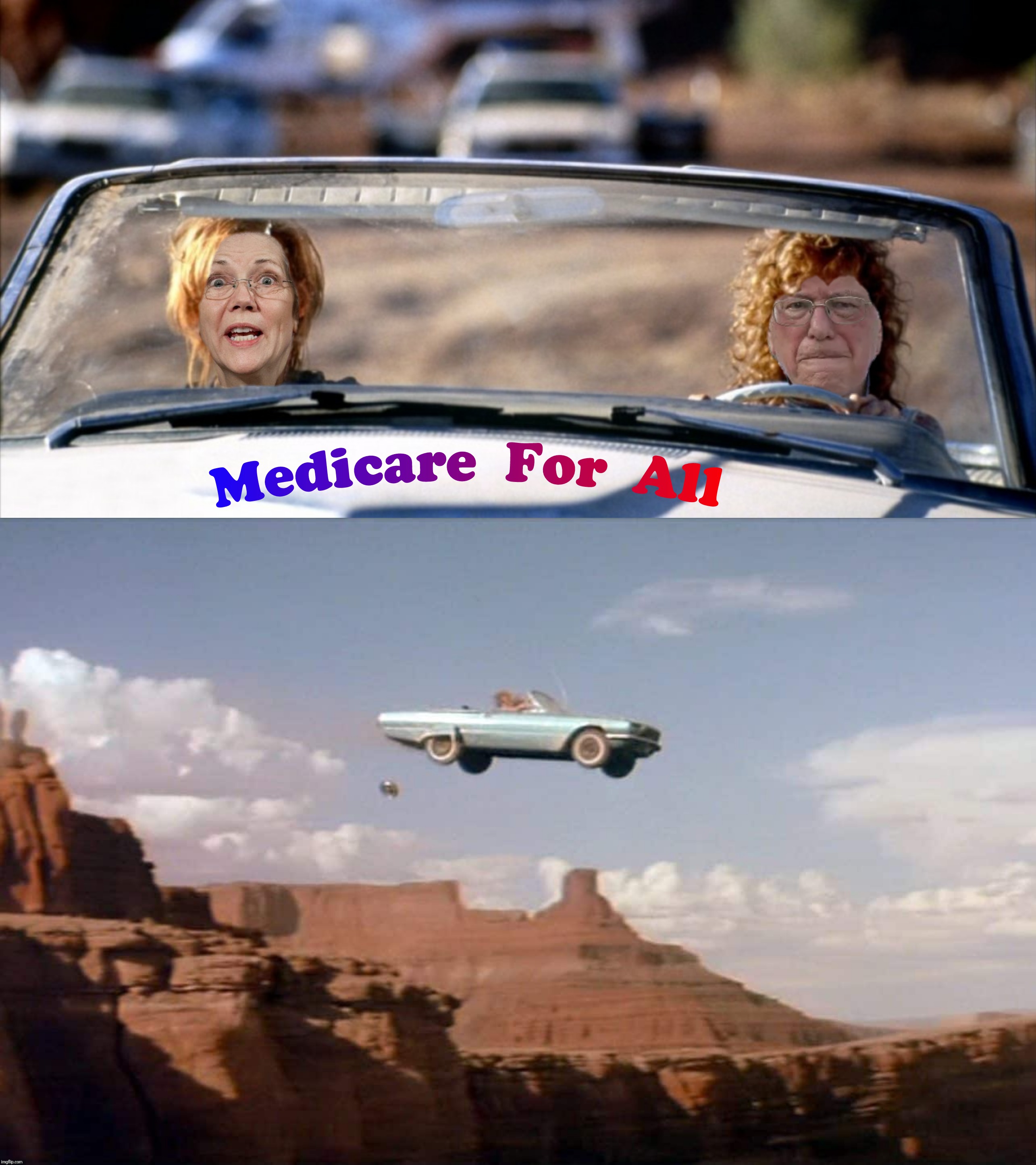 Bad Photoshop Sunday presents:  Thelma And Louise 2019 |  T | image tagged in bad photoshop sunday,thelma and louise,bernie sanders,elizabeth warren,medicare for all | made w/ Imgflip meme maker