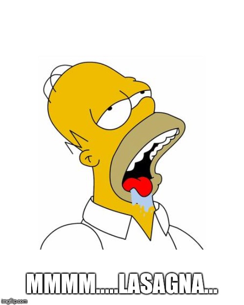 Homer Simpson Drooling | MMMM.....LASAGNA... | image tagged in homer simpson drooling | made w/ Imgflip meme maker
