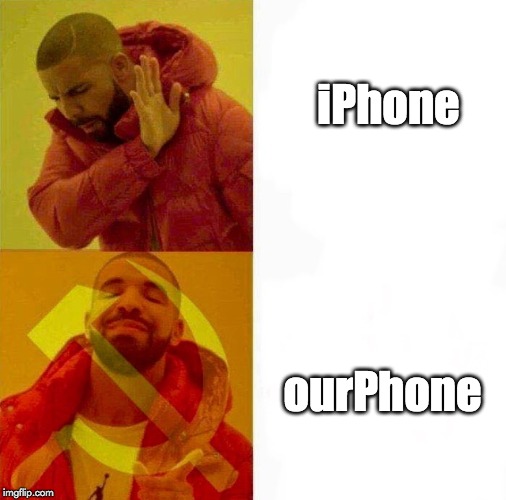 Communist Drake Meme |  iPhone; ourPhone | image tagged in communist drake meme,memes,funny,communism,drake,iphone | made w/ Imgflip meme maker