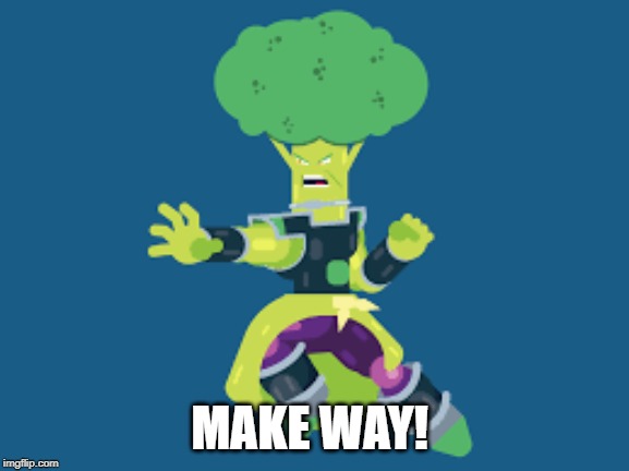 MAKE WAY! | made w/ Imgflip meme maker