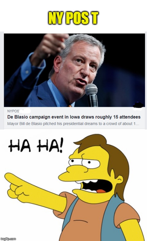 Ny Bill | NY POS T | image tagged in ha ha,politics | made w/ Imgflip meme maker