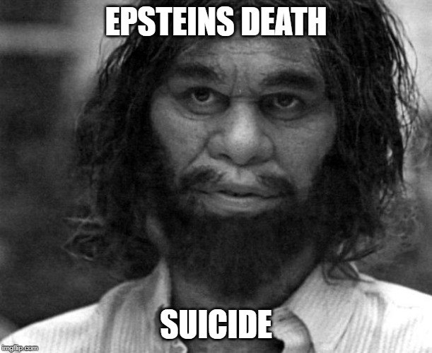 Geico Caveman | EPSTEINS DEATH; SUICIDE | made w/ Imgflip meme maker