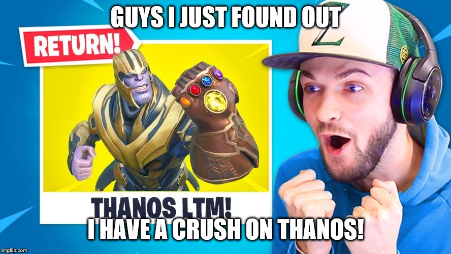 ali-a loves thanos! | GUYS I JUST FOUND OUT; I HAVE A CRUSH ON THANOS! | made w/ Imgflip meme maker