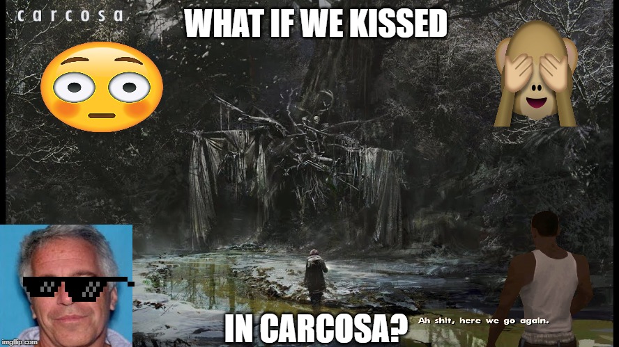 WHAT IF WE KISSED; IN CARCOSA? | image tagged in memes,politics,funny,jeffrey epstein,true detective,conspiracy | made w/ Imgflip meme maker