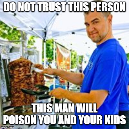 meraki | DO NOT TRUST THIS PERSON; THIS MAN WILL POISON YOU AND YOUR KIDS | image tagged in meraki | made w/ Imgflip meme maker