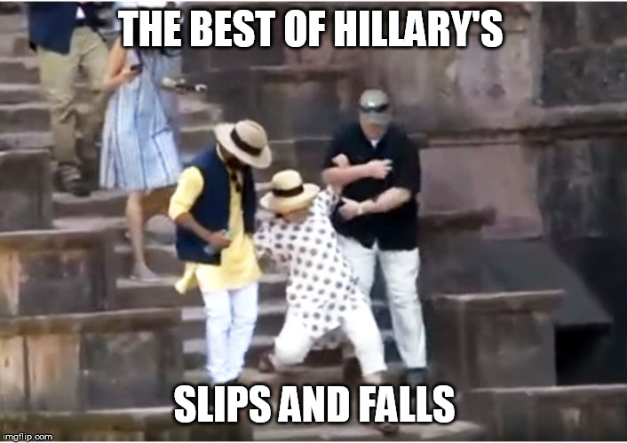 THE BEST OF HILLARY'S SLIPS AND FALLS | made w/ Imgflip meme maker