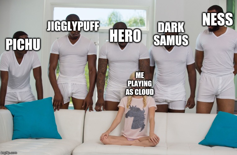 every smash online battle i play in a nutshell | NESS; JIGGLYPUFF; HERO; DARK SAMUS; PICHU; ME PLAYING AS CLOUD | image tagged in 5 black guys and blonde,super smash bros | made w/ Imgflip meme maker