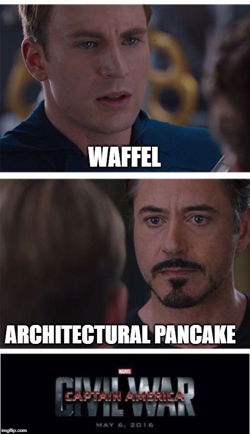 Marvel Civil War 1 Meme | WAFFEL; ARCHITECTURAL PANCAKE | image tagged in memes,marvel civil war 1 | made w/ Imgflip meme maker