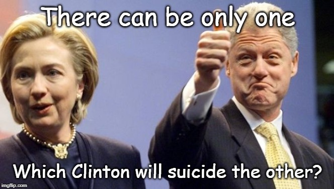 The Clintons | There can be only one; Which Clinton will suicide the other? | image tagged in clintons,politics,democrats,swingers | made w/ Imgflip meme maker