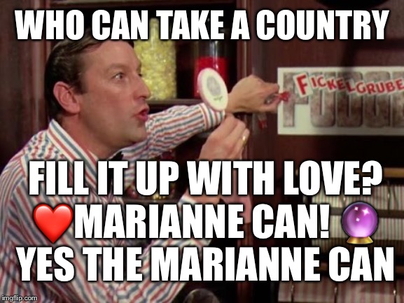 Marianne Can! | WHO CAN TAKE A COUNTRY; FILL IT UP WITH LOVE?
❤️MARIANNE CAN! 🔮
YES THE MARIANNE CAN | image tagged in marianne,love,candyman,willy wonka | made w/ Imgflip meme maker