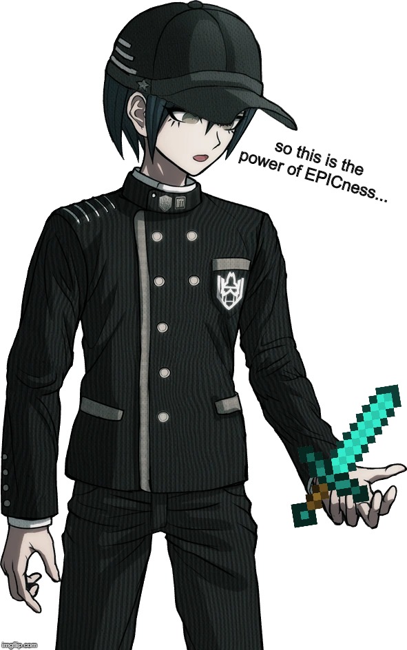 what have i created (Danganronpa 3) | so this is the power of EPICness... | image tagged in memes,crappy memes,danganronpa | made w/ Imgflip meme maker
