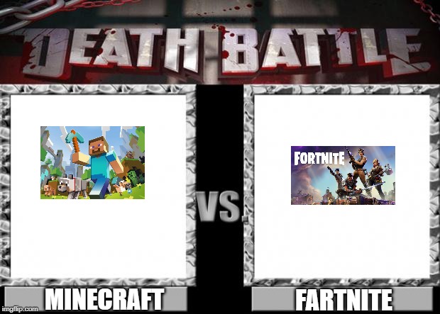 Minecraft 100% Win. | MINECRAFT; FARTNITE | image tagged in death battle | made w/ Imgflip meme maker