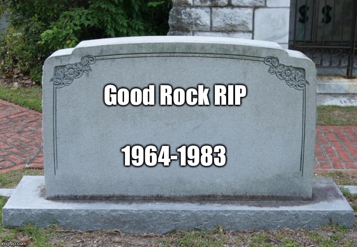 Gravestone | Good Rock RIP 1964-1983 | image tagged in gravestone | made w/ Imgflip meme maker