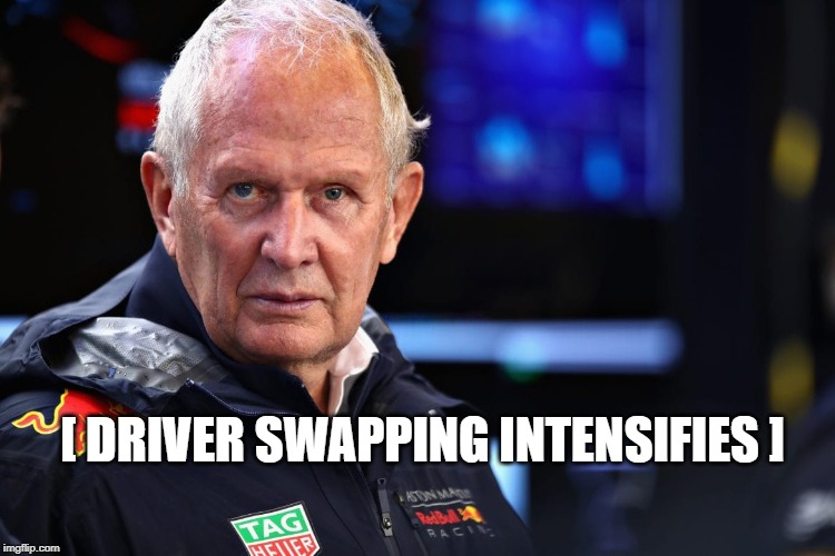 [ DRIVER SWAPPING INTENSIFIES ] | made w/ Imgflip meme maker
