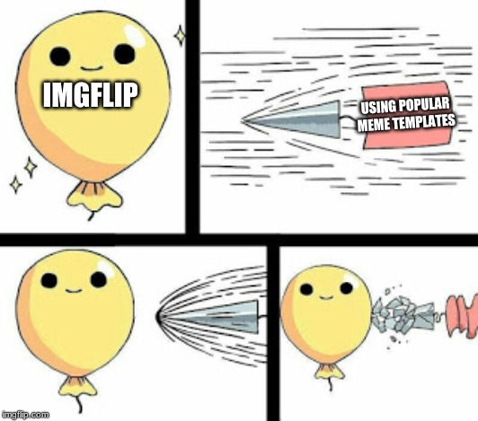 Can imgflip please have just one good template from 2019? |  USING POPULAR MEME TEMPLATES; IMGFLIP | image tagged in imgflip,template quest | made w/ Imgflip meme maker