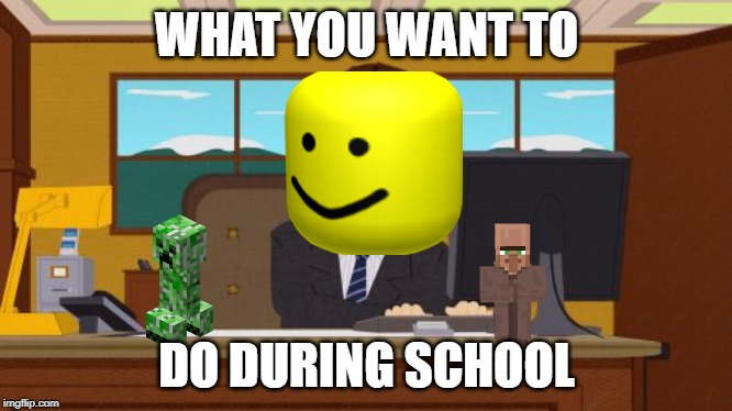 Aaaaand Its Gone Meme | WHAT YOU WANT TO; DO DURING SCHOOL | image tagged in memes,aaaaand its gone | made w/ Imgflip meme maker