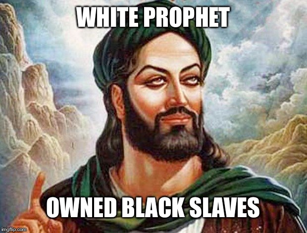 White man with black slaves | WHITE PROPHET; OWNED BLACK SLAVES | image tagged in white man with black slaves | made w/ Imgflip meme maker