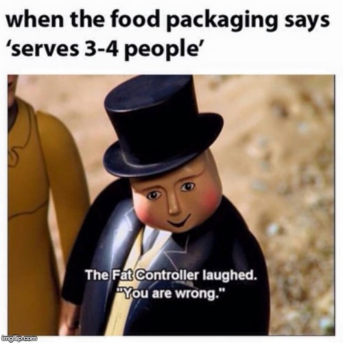 image tagged in thomas the tank engine,serving size,fat people | made w/ Imgflip meme maker
