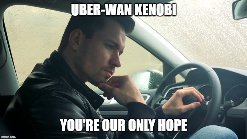 I need an Uber | UBER-WAN KENOBI; YOU'RE OUR ONLY HOPE | image tagged in uber,obi wan kenobi,star wars,lyft,transit,dad joke | made w/ Imgflip meme maker