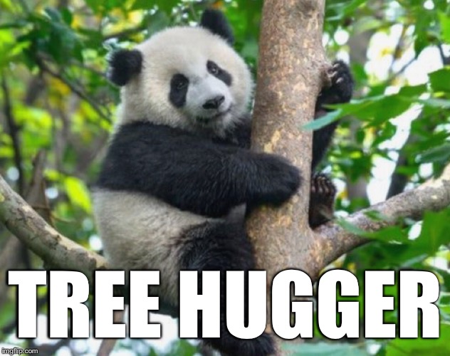 TREE HUGGER | made w/ Imgflip meme maker