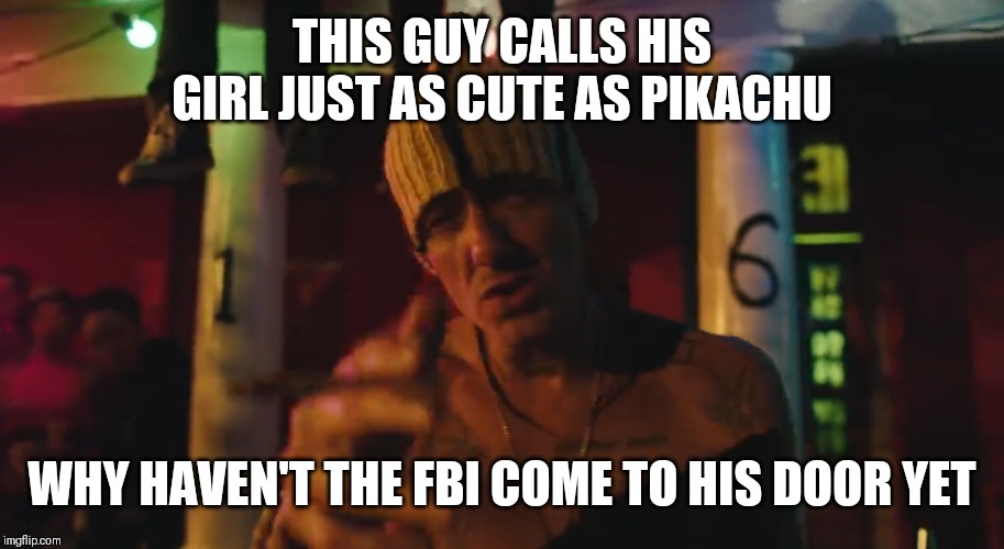Ninja | THIS GUY CALLS HIS GIRL JUST AS CUTE AS PIKACHU; WHY HAVEN'T THE FBI COME TO HIS DOOR YET | image tagged in ninja | made w/ Imgflip meme maker