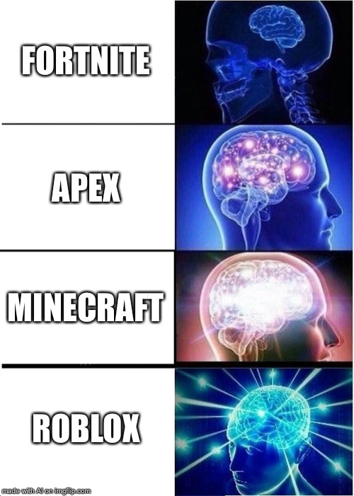So What Youre Saying Is Fortnite Is The Worst And Apex Is - roblox and minecraft vs fortnite