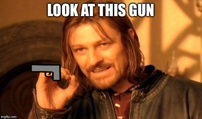 One Does Not Simply | LOOK AT THIS GUN | image tagged in memes,one does not simply | made w/ Imgflip meme maker