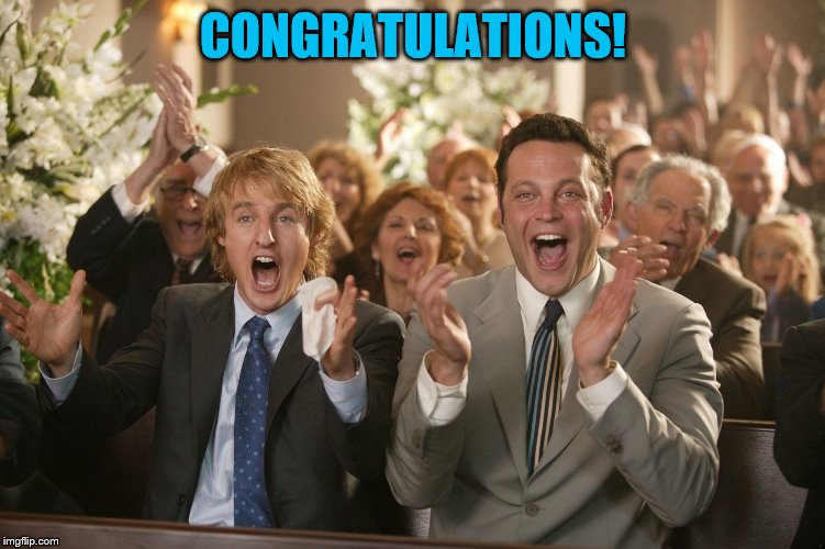 wedding crashers | CONGRATULATIONS! | image tagged in wedding crashers | made w/ Imgflip meme maker