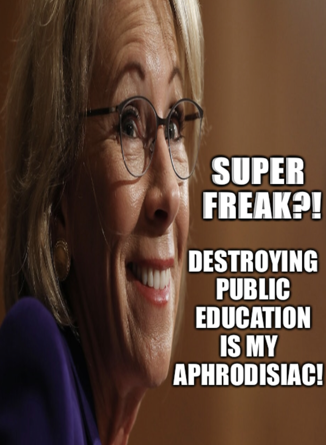 High Quality Betsy DeVos Super Freak Blank Meme Template