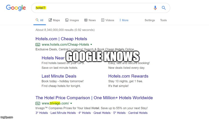 Hotel? Trivago | GOOGLE KNOWS | image tagged in memes | made w/ Imgflip meme maker