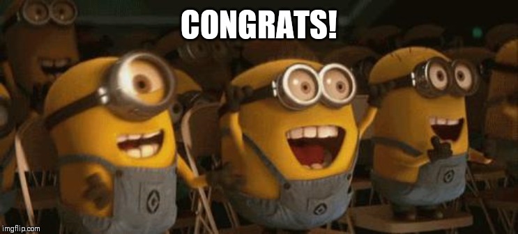 Cheering Minions | CONGRATS! | image tagged in cheering minions | made w/ Imgflip meme maker