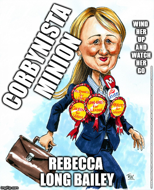 Rebecca Long-Bailey - Corbynista minion | #JC4PMNOW #jc4pm2019 #gtto #jc4pm #cultofcorbyn #labourisdead #weaintcorbyn #wearecorbyn #Corbyn #Abbott #McDonnell #JC2frail2bPM #timeforchange #Labour @PeoplesMomentum | image tagged in cultofcorbyn,labourisdead,funny,jc4pmnow gtto jc4pm2019,communist socialist,wearecorbyn weaintcorbyn | made w/ Imgflip meme maker