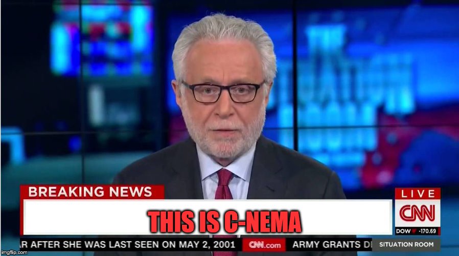 CNN "Wolf of Fake News" Fanfiction | THIS IS C-NEMA | image tagged in cnn wolf of fake news fanfiction | made w/ Imgflip meme maker