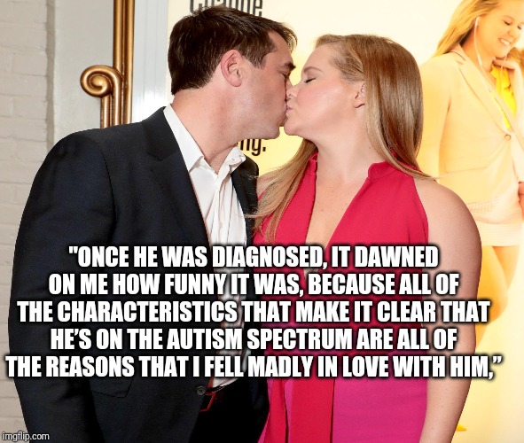 "ONCE HE WAS DIAGNOSED, IT DAWNED ON ME HOW FUNNY IT WAS, BECAUSE ALL OF THE CHARACTERISTICS THAT MAKE IT CLEAR THAT HE’S ON THE AUTISM SPECTRUM ARE ALL OF THE REASONS THAT I FELL MADLY IN LOVE WITH HIM,” | image tagged in memes,roll safe think about it | made w/ Imgflip meme maker
