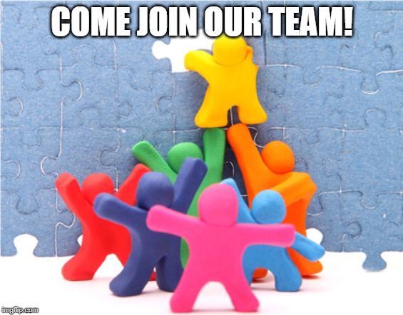 Come Join Our Team | COME JOIN OUR TEAM! | made w/ Imgflip meme maker