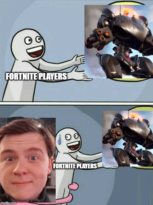 Muselk vs mech suporters. | FORTNITE PLAYERS; FORTNITE PLAYERS | image tagged in memes,running away balloon | made w/ Imgflip meme maker