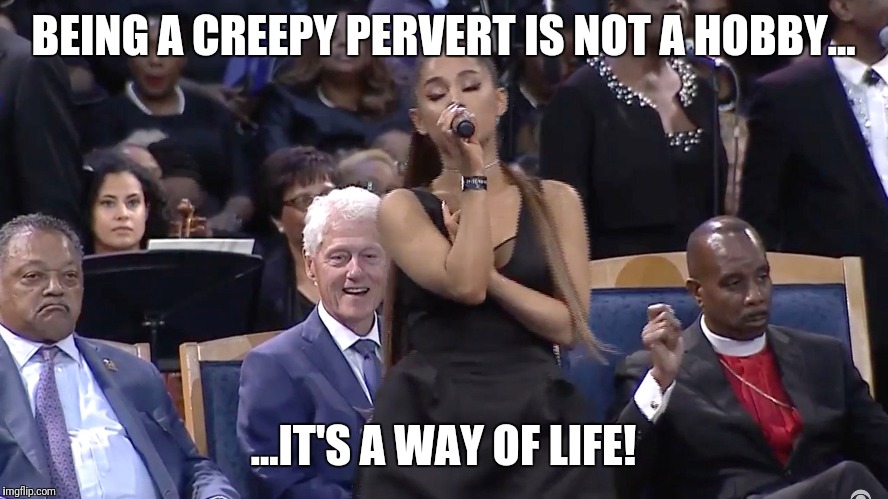BEING A CREEPY PERVERT IS NOT A HOBBY... ...IT'S A WAY OF LIFE! | made w/ Imgflip meme maker