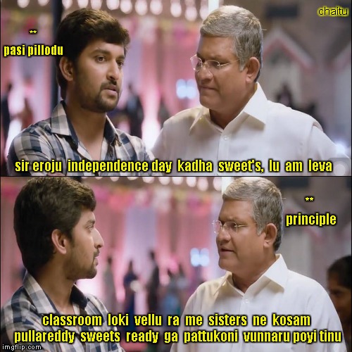 fun | chaitu; **
pasi pillodu; sir eroju  independence day  kadha  sweet's,  lu  am  leva; ** 
principle; classroom  loki  vellu  ra  me  sisters  ne  kosam  pullareddy  sweets  ready  ga  pattukoni  vunnaru poyi tinu | image tagged in funny memes | made w/ Imgflip meme maker