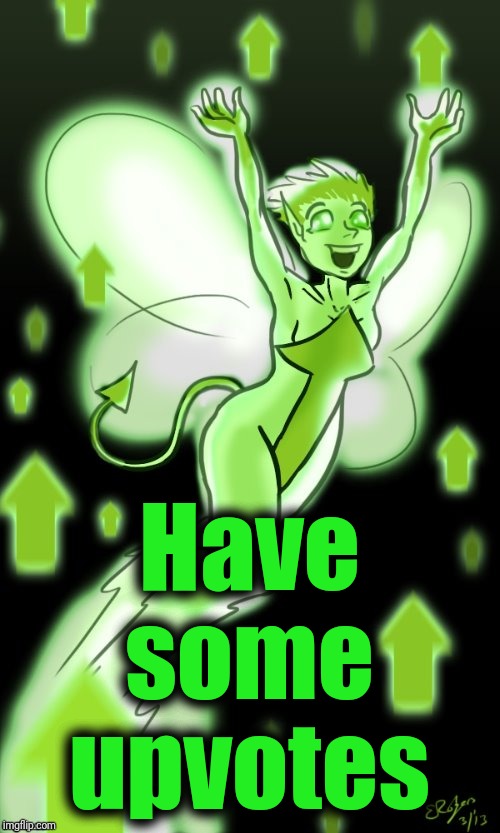 thank you | Have some upvotes | image tagged in thank you | made w/ Imgflip meme maker