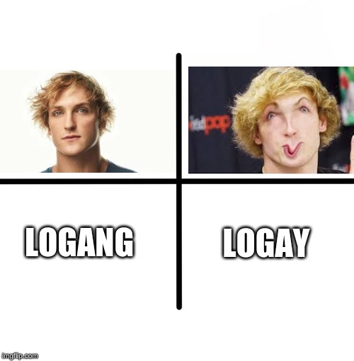 Blank Starter Pack | LOGAY; LOGANG | image tagged in memes,blank starter pack | made w/ Imgflip meme maker