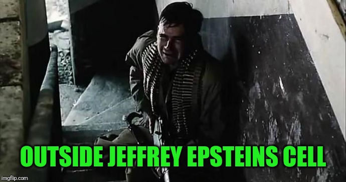 Wasted | OUTSIDE JEFFREY EPSTEINS CELL | image tagged in upham,jeffrey epstein,suicide squad | made w/ Imgflip meme maker