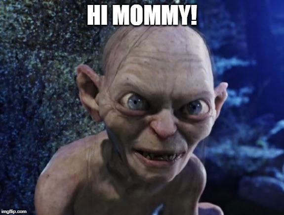 HI MOMMY! | made w/ Imgflip meme maker