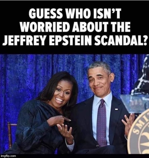 The Scandal Free Obamas | image tagged in president obama,first lady,michelle obama,scandal free,jeffrey epstein | made w/ Imgflip meme maker