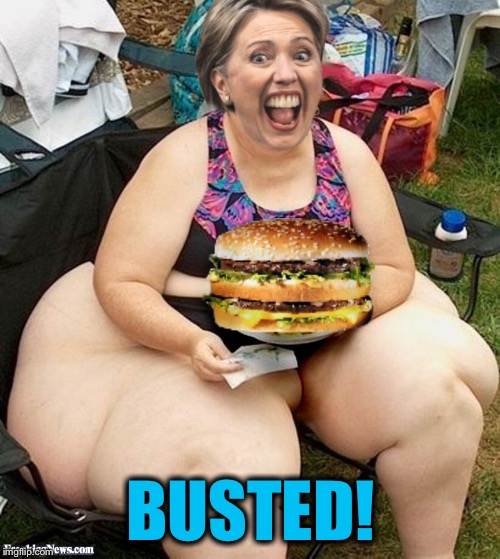 Hillary nothing burger | BUSTED! | image tagged in hillary nothing burger | made w/ Imgflip meme maker