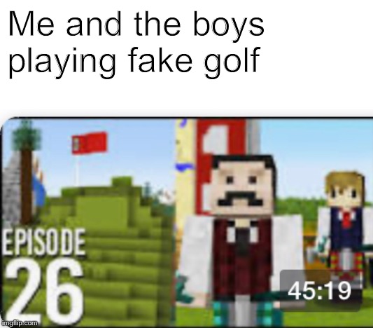 Me and the boys playing fake golf | image tagged in grian,mumbojumbo,iskall,hermitcraft,minecraft | made w/ Imgflip meme maker