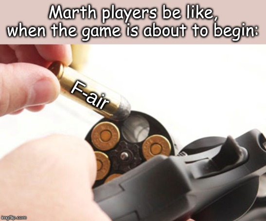 Marth players be like, when the game is about to begin:; F-air | image tagged in memes,super smash bros | made w/ Imgflip meme maker